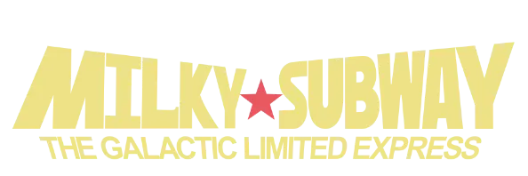 MILKY☆SUBWAY THE GALACTIC LIMITED EXPRESS